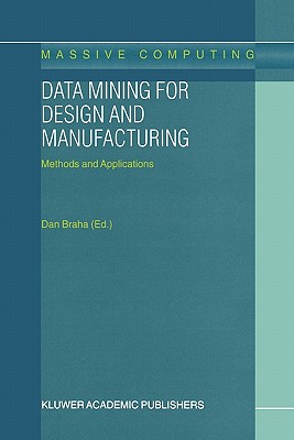 Data Mining for Design and Manufacturing: Methods and Applications - Braha, D. (Editor)