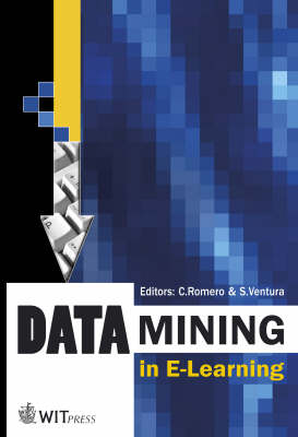 Data Mining in E-Learning - Romero, C (Editor), and Ventura, S (Editor)