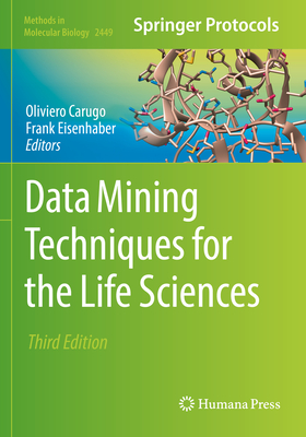 Data Mining Techniques for the Life Sciences - Carugo, Oliviero (Editor), and Eisenhaber, Frank (Editor)