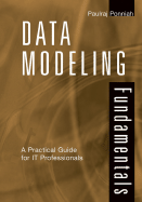Data Modeling Fundamentals: A Practical Guide for It Professionals
