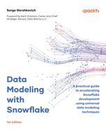 Data Modeling with Snowflake: A practical guide to accelerating Snowflake development using universal modeling techniques