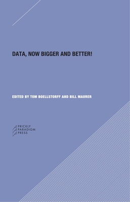 Data: Now Bigger and Better! - Bell, Genevieve, and Boellstorff, Tom, and Gregg, Melissa