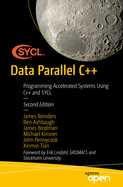 Data Parallel C++: Programming Accelerated Systems Using C++ and SYCL