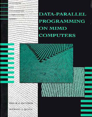 Data-Parallel Programming on MIMD Computers - Hatcher, Philip J, and Quinn, Michael J