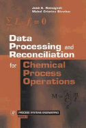 Data Processing and Reconciliation for Chemical Process Operations: Volume 2