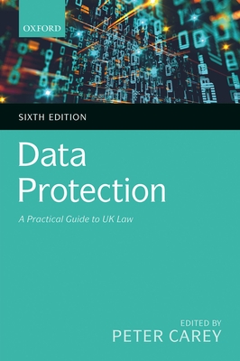 Data Protection: A Practical Guide to UK Law - Carey, Peter