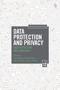 Data Protection and Privacy, Volume 12: Data Protection and Democracy