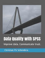 Data Quality with SPSS: Improve data. Communicate trust.