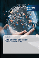 Data Science Essentials: A Practical Guide