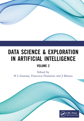 Data Science & Exploration in Artificial Intelligence: Proceedings of the First International Conference On Data Science & Exploration in Artificial Intelligence (CODE-AI 2024) Bangalore, India, 3rd- 4th July, 2024 (Volume 2) - H L, Gururaj (Editor), and Flammini, Francesco (Editor), and J, Shreyas (Editor)