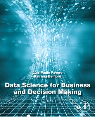 Data Science for Business and Decision Making - Favero, Luiz Paulo, and Belfiore, Patricia