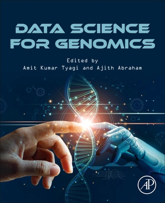 Data Science for Genomics - Tyagi, Amit Kumar (Editor), and Abraham, Ajith (Editor)