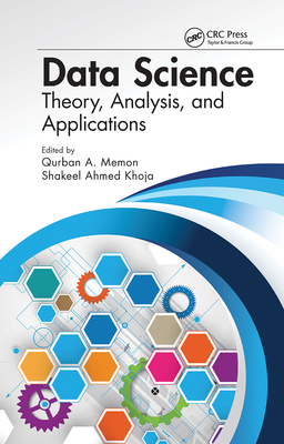 Data Science: Theory, Analysis and Applications - Memon, Qurban A (Editor), and Khoja, Shakeel Ahmed (Editor)