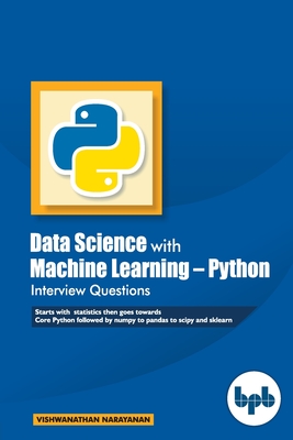 Data Science with Machine Learning -: Python Interview Questions - Narayanan, Vishwanathan