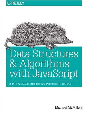 Data Structures and Algorithms with JavaScript - Mcmillan, Michael