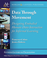 Data through Movement: Designing Embodied Human-Data Interaction for Informal Learning