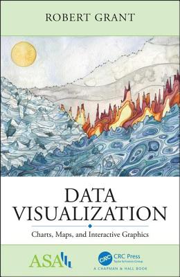 Data Visualization: Charts, Maps, and Interactive Graphics - Grant, Robert