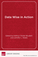 Data Wise in Action: Stories of Schools Using Data to Improve Teaching and Learning