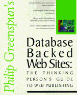 Database Backed Web Sites: The Thinking Person's Guide to Web Publishing