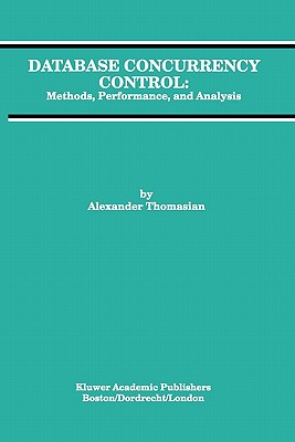 Database Concurrency Control: Methods, Performance, and Analysis - Thomasian, Alexander