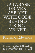 Database Driven ASP.NET with Code Behind Using VB.NET: Powering the ASP using Microsoft.Jet.OLEDB.4.0