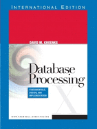 Database Processing: Fundamentals, Design, and Implementation: International Edition