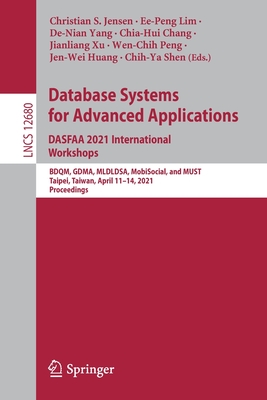 Database Systems for Advanced Applications. Dasfaa 2021 International Workshops: Bdqm, Gdma, Mldldsa, Mobisocial, and Must, Taipei, Taiwan, April 11-14, 2021, Proceedings - Jensen, Christian S (Editor), and Lim, Ee-Peng (Editor), and Yang, De-Nian (Editor)