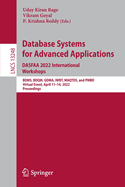 Database Systems for Advanced Applications. DASFAA 2022 International Workshops: BDMS, BDQM, GDMA, IWBT, MAQTDS, and PMBD, Virtual Event, April 11-14, 2022, Proceedings