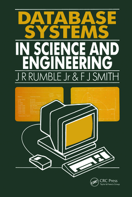 Database Systems in Science and Engineering - Rumble, J.R, and Smith, F.J