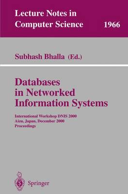Databases in Networked Information Systems: International Workshop Dnis 2000 Aizu, Japan, December 4-6, 2000 Proceedings - Bhalla, Subhash (Editor)