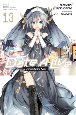 Date a Live, Vol. 13 (Light Novel) - Tachibana, Koushi, and Tsunako, and Allen, Jocelyne (Translated by)