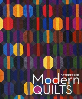 Date Keeper 60 Modern Quilts: Perpetual Weekly Calendar Featuring 60 Beautiful Quilts - C&t Publishing