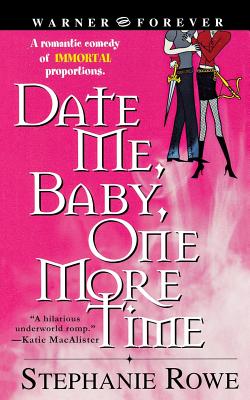 Date Me, Baby, One More Time - Rowe, Stephanie