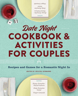 Date Night Cookbook and Activities for Couples: Recipes and Games for a Romantic Night in