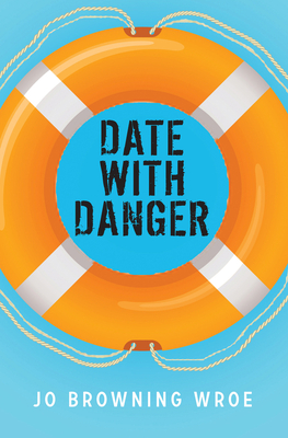 Date with Danger - Browning Wroe, Jo