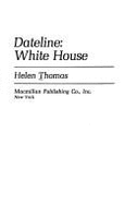 Dateline : White House