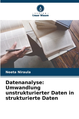 Datenanalyse: Umwandlung unstrukturierter Daten in strukturierte Daten - Niraula, Neeta