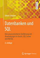 Datenbanken Und SQL: Eine Praxisorientierte Einfhrung Mit Anwendungen in Oracle, SQL Server Und MySQL