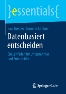 Datenbasiert Entscheiden: Ein Leitfaden F?r Unternehmer Und Entscheider