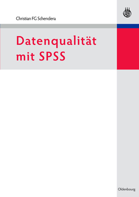 Datenqualitat Mit SPSS - Schendera, Christian Fg