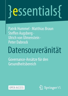 Datensouver?nit?t: Governance-Ans?tze F?r Den Gesundheitsbereich - Hummel, Patrik, and Braun, Matthias, and Augsberg, Steffen