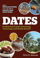 Dates: Postharvest Science, Processing Technology and Health Benefits