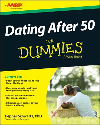 Dating After 50 For Dummies - Schwartz, Pepper, Ph.D.