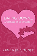 Dating Down: And Those of Us Who Do It