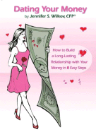 Dating Your Money: How to Build a Long-Lasting Relationship with Your Money in 8 Easy Steps