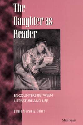 Daughter as Reader the Daughter as Reader Encounte - Cohen, Paula Marantz, and Marantz Cohen, Paula