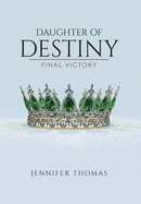 Daughter of Destiny: Final Victory