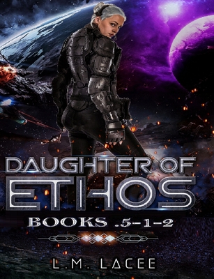 Daughter Of Ethos: 0.5 - 1 - 2 - Lacee, L M