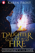 Daughter of Fire: Conspiracy of the Dark