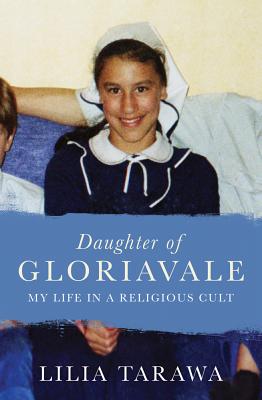 Daughter of Gloriavale: My Life in a Religious Cult - Tarawa, Lilia